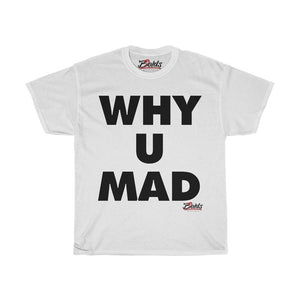 "Why U Mad" Unisex Heavy Cotton Tee