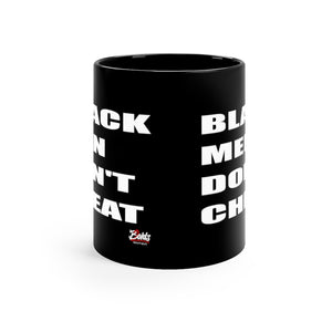 "Black Men Don't Cheat"  11oz Black Mug (USA)