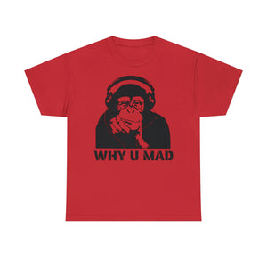 "Why U Mad" Unisex Heavy Cotton Tee