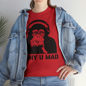 "Why U Mad" Unisex Heavy Cotton Tee