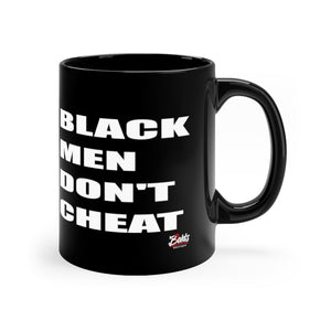 "Black Men Don't Cheat"  11oz Black Mug (USA)