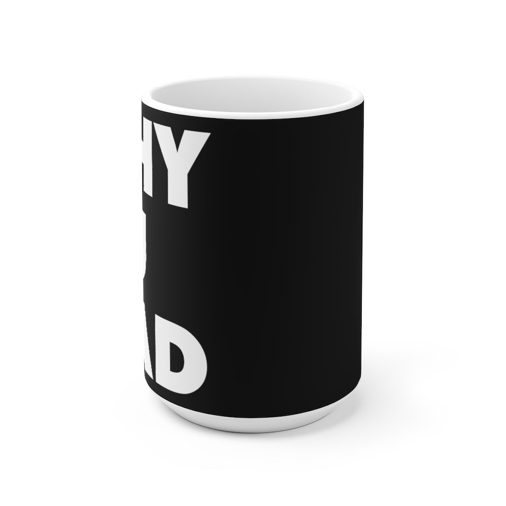 "Why U Mad" Ceramic Mug (EU)