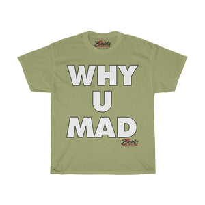 "Why U Mad" Unisex Heavy Cotton Tee