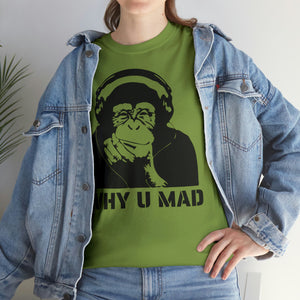 "Why U Mad" Unisex Heavy Cotton Tee