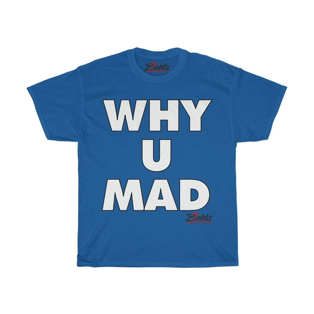 "Why U Mad" Unisex Heavy Cotton Tee