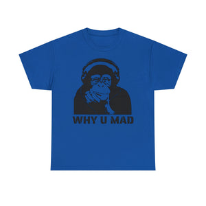 "Why U Mad" Unisex Heavy Cotton Tee