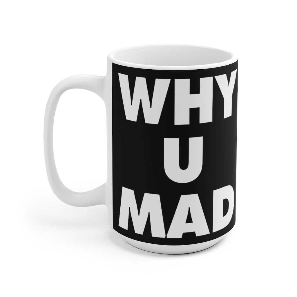 "Why U Mad" Ceramic Mug (EU)