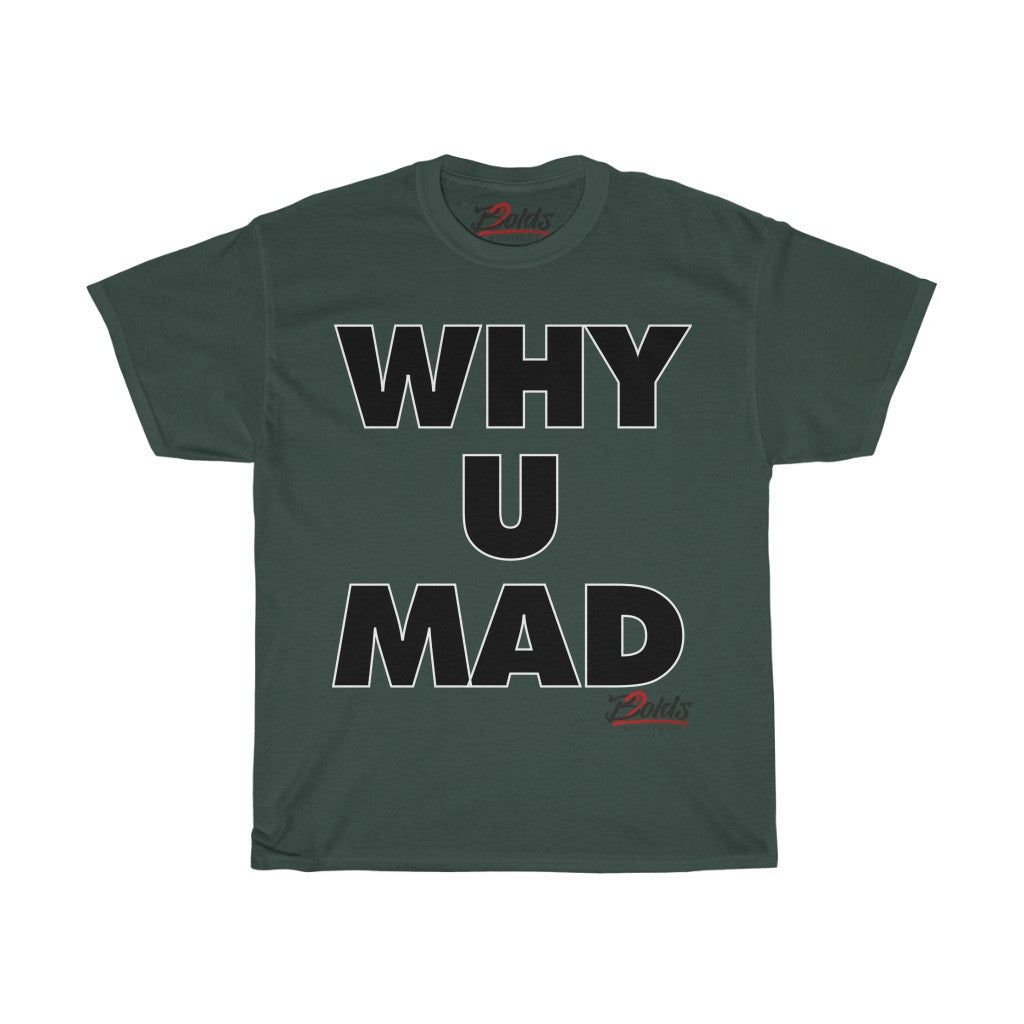 "Why U Mad" Unisex Heavy Cotton Tee