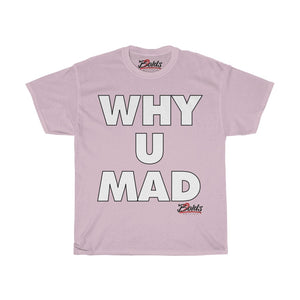 "Why U Mad" Unisex Heavy Cotton Tee