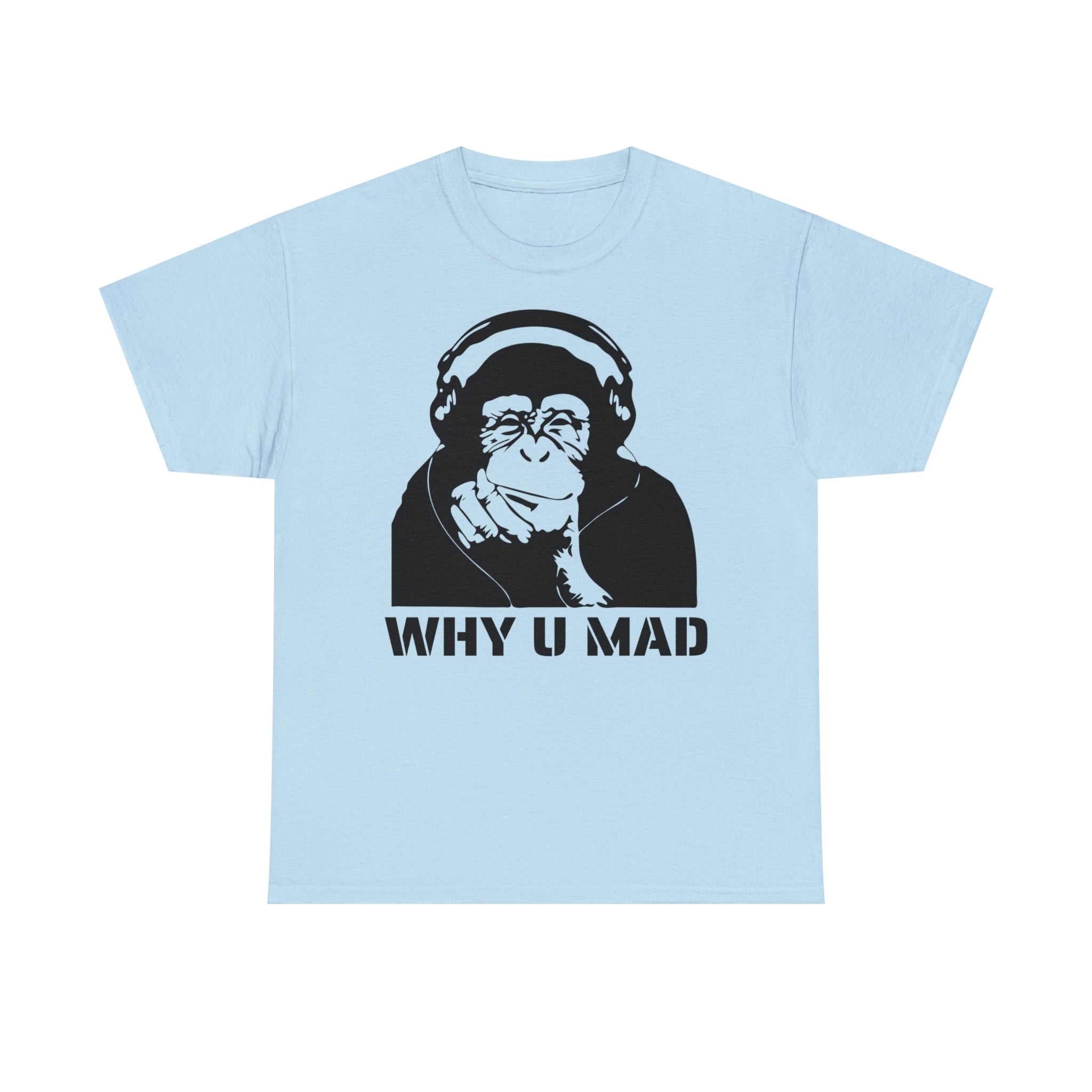 "Why U Mad" Unisex Heavy Cotton Tee