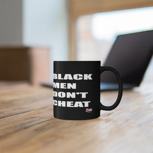 "Black Men Don't Cheat"  11oz Black Mug (USA)