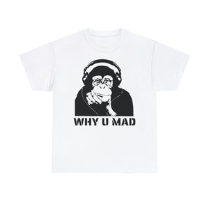 "Why U Mad" Unisex Heavy Cotton Tee