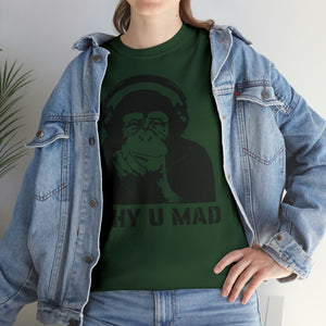 "Why U Mad" Unisex Heavy Cotton Tee