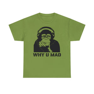 "Why U Mad" Unisex Heavy Cotton Tee