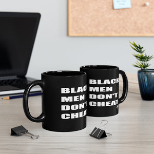 "Black Men Don't Cheat"  11oz Black Mug (USA)