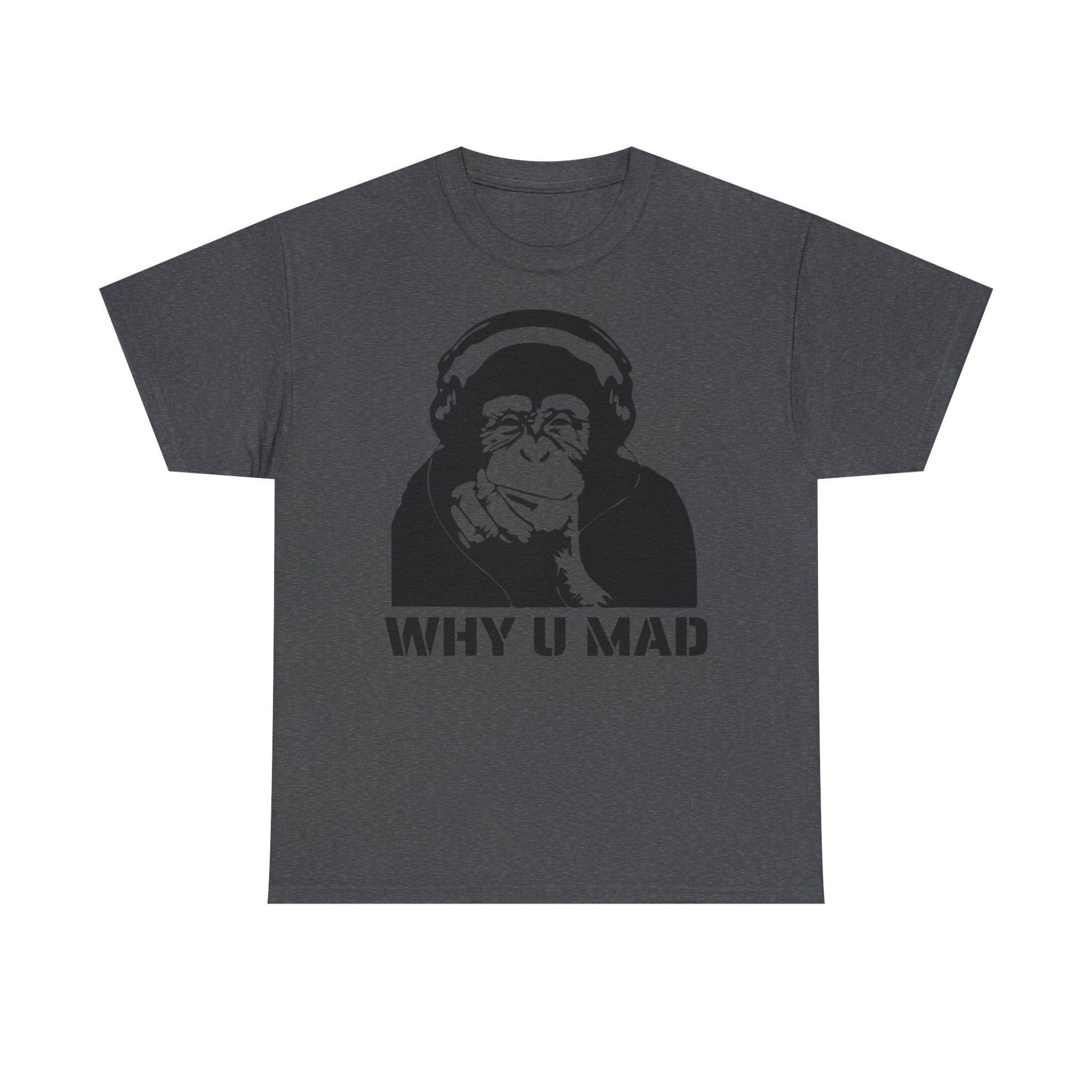 "Why U Mad" Unisex Heavy Cotton Tee