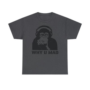 "Why U Mad" Unisex Heavy Cotton Tee